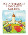 Schaffhauser Landfrauen kochen