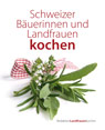 Schweizer Landfrauen kochen